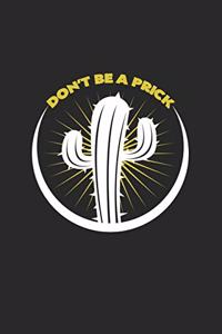 Don't be a prick: 6x9 Cactus - grid - squared paper - notebook - notes