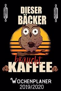 Dieser Bäcker braucht Kaffee - Wochenplaner 2019 - 2020