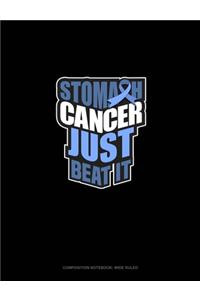 Stomach Cancer Just Beat It