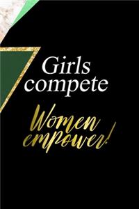 Girls Compete Women Empower!