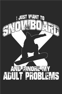 I Just Want To Snowboard: Snowboard Notebook Blank Dot Grid Snowboarding Journal dotted with dots 6x9 120 Pages Checklist Record Book Snowboarder Take Notes Winter Sports Lov