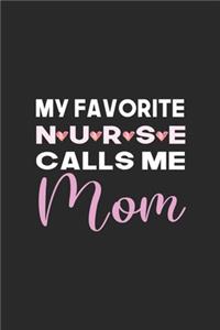 My Favorite Nurse Calls Me Mom