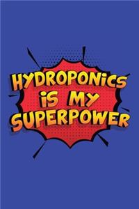 Hydroponics Is My Superpower