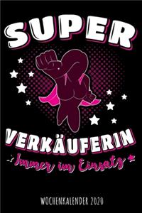 Super Verkäuferin - Immer im Einsatz - Wochenkalender 2020