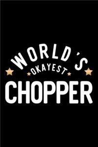 World's Okayest Chopper