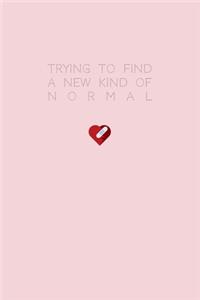 Trying to find a new kind of normal - A Grief Journal