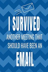 I Survived Another Meeting That Should Have Been an Email