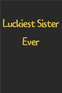 Luckiest Sister Ever