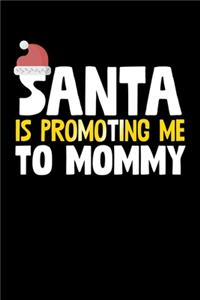 Santa Is Promoting Me To Mommy
