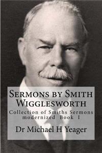 Sermons by Smith Wigglesworth