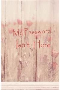 My Password Isn't Here