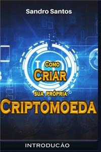 Como Criar Sua Própria Criptomoeda