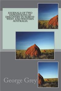 Journals of Two Expeditions of Discovery in North-West and Western Australia, Vo