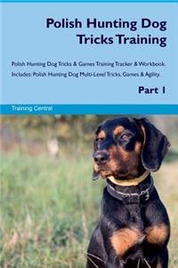 Polish Hunting Dog Tricks Training Polish Hunting Dog Tricks & Games Training Tracker & Workbook. Includes