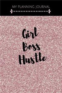 My Planning Journal Girl Boss Hustle