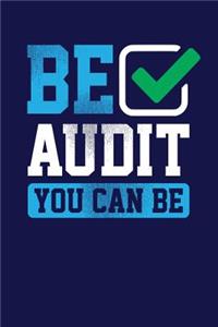 Be Audit You Can Be