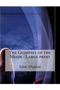 The Glimpses of the Moon