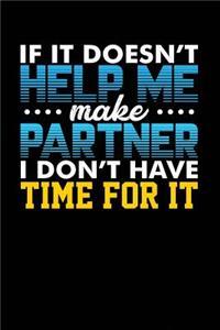 If It Doesn't Help Me Make Partner, I Don't Have Time For It