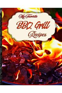 My Favorite BBQ Grill Recipes