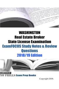 WASHINGTON Real Estate Broker State License Examination ExamFOCUS Study Notes & Review Questions