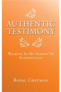 Authentic Testimony: Walking in My Season of Authenticity