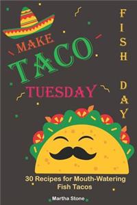 Make Taco Tuesday Fish Day