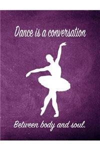 Dance Is a Conversation Between Body and Soul.
