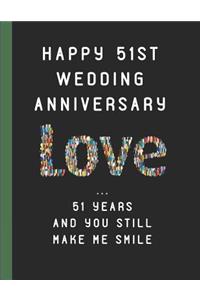 Happy 51st Wedding Anniversary Love ... 51 Years and You Still Make Me Smile