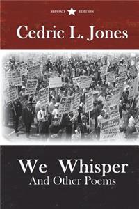 We Whisper and Other Poems