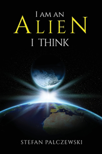 I am an alien