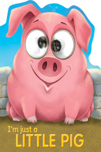 Googley-Eyed Board Books- I'm Just a Little Pig