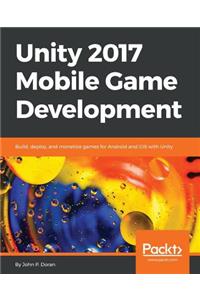 Unity 2017 Mobile Game Development