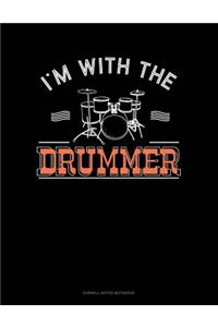 I'm with the Drummer