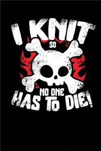 I Knit So No One Has to Die