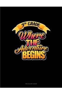 9th Grade Where the Adventure Begins: Unruled Composition Book