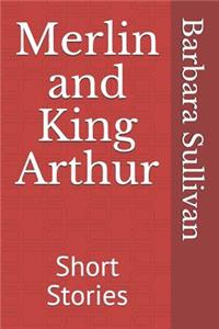Merlin and King Arthur
