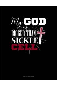 My God Is Bigger Than Sickle Cell