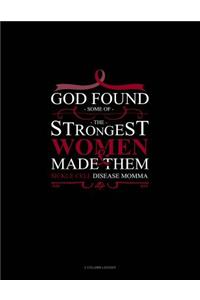 God Found Some of the Strongest Women and Made Them Sickle Cell Disease Momma: 3 Column Ledger