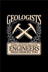 Geologists Were Created Because Engineers Need Heroes Too