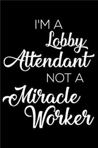 I'm a Lobby Attendant Not a Miracle Worker