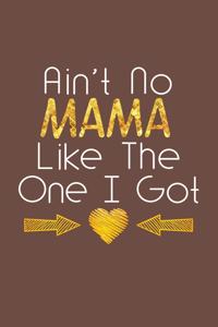 Ain't No Mama Like the One I Got