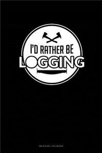 I'd Rather Be Logging