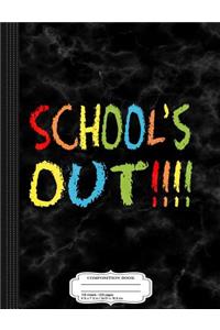 School's Out Composition Notebook