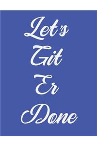 Let's Git Er Done
