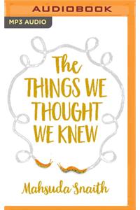Things We Thought We Knew