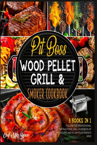 Pit Boss Wood Pellet Grill & Smoker Cookbook [3 Books in 1]