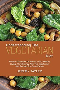 Understanding The Vegetarian Diet