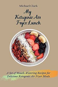 My Ketogenic Air Fryer Lunch