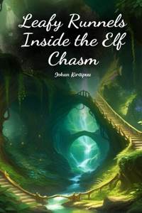 Leafy Runnels Inside the Elf Chasm