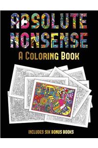 A Coloring Book (Absolute Nonsense)